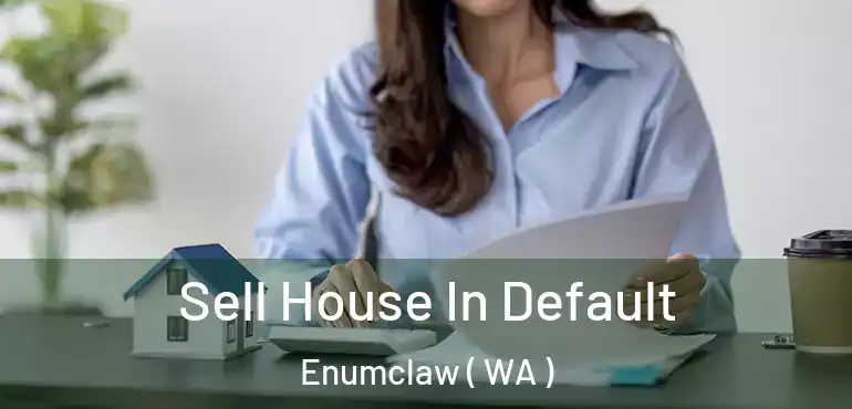  Sell House In Default Enumclaw ( WA )