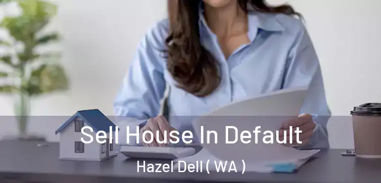  Sell House In Default Hazel Dell ( WA )