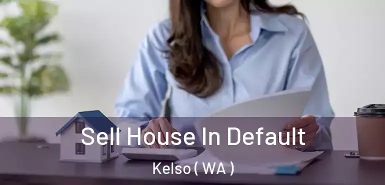  Sell House In Default Kelso ( WA )