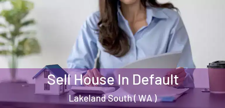  Sell House In Default Lakeland South ( WA )