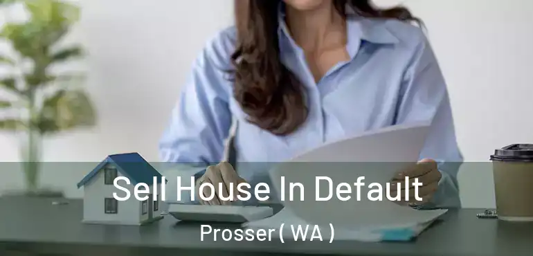  Sell House In Default Prosser ( WA )