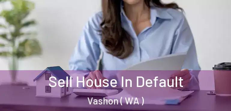  Sell House In Default Vashon ( WA )