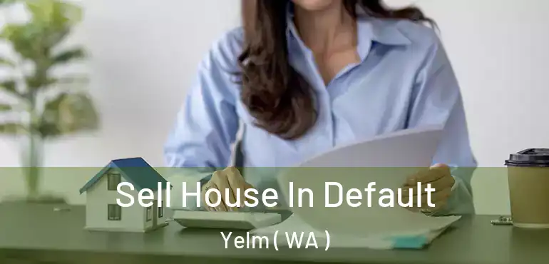  Sell House In Default Yelm ( WA )