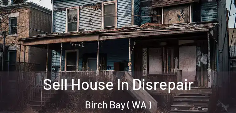  Sell House In Disrepair Birch Bay ( WA )