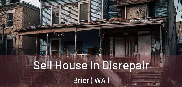  Sell House In Disrepair Brier ( WA )