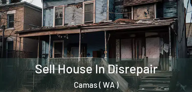  Sell House In Disrepair Camas ( WA )