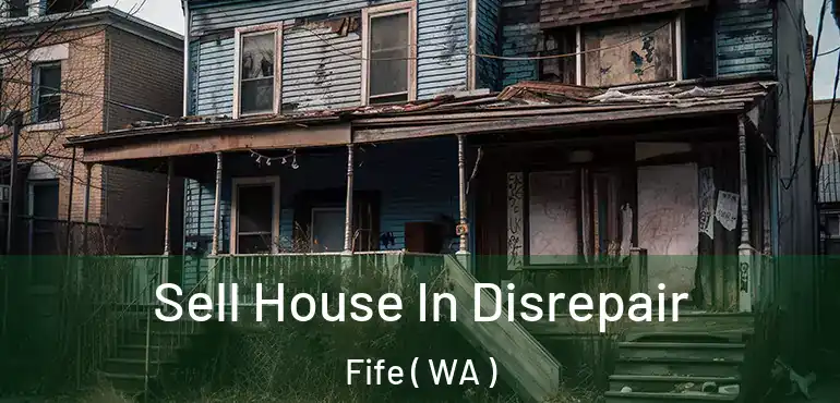  Sell House In Disrepair Fife ( WA )