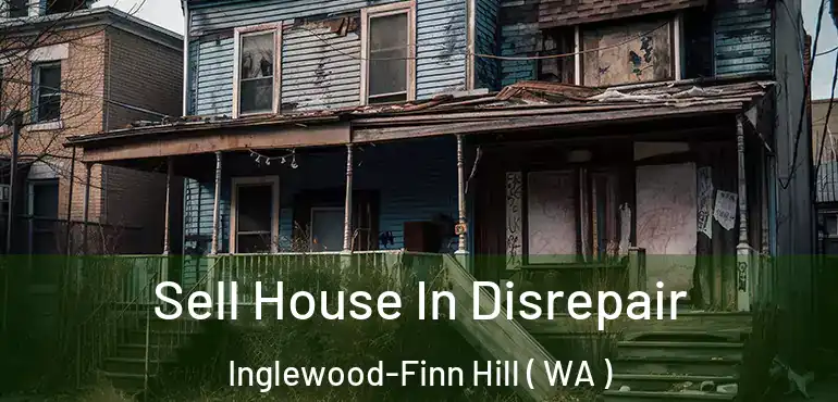  Sell House In Disrepair Inglewood-Finn Hill ( WA )