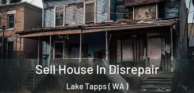  Sell House In Disrepair Lake Tapps ( WA )