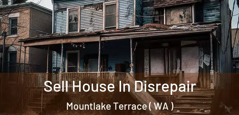  Sell House In Disrepair Mountlake Terrace ( WA )