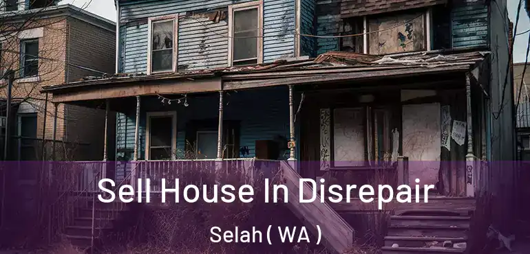  Sell House In Disrepair Selah ( WA )