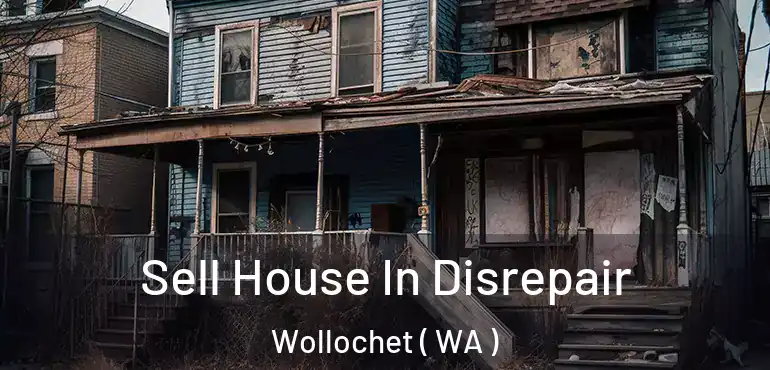 Sell House In Disrepair Wollochet ( WA )