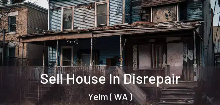  Sell House In Disrepair Yelm ( WA )