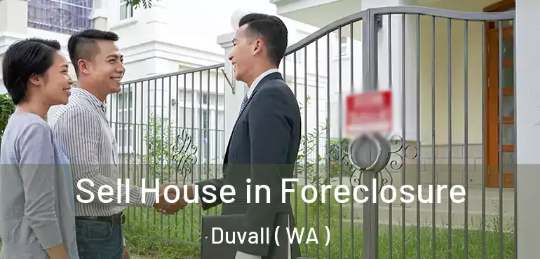  Sell House in Foreclosure Duvall ( WA )