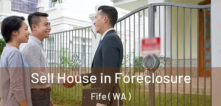  Sell House in Foreclosure Fife ( WA )