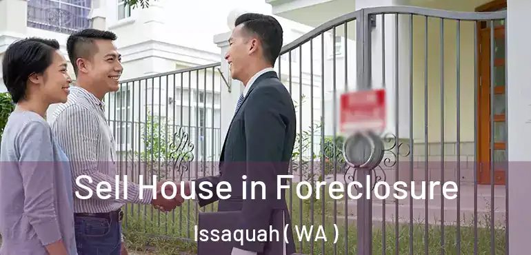  Sell House in Foreclosure Issaquah ( WA )
