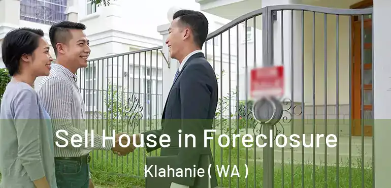  Sell House in Foreclosure Klahanie ( WA )