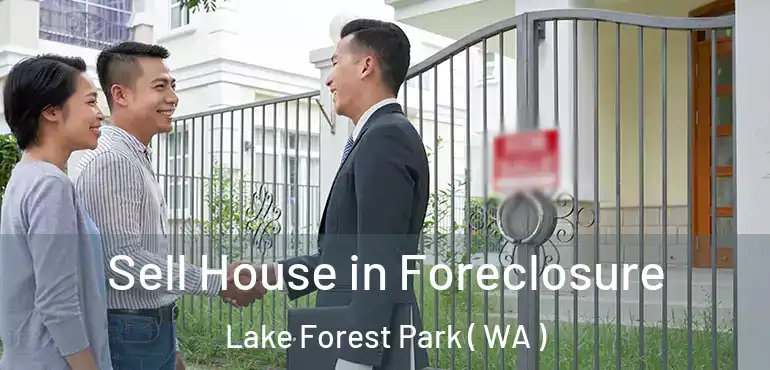  Sell House in Foreclosure Lake Forest Park ( WA )