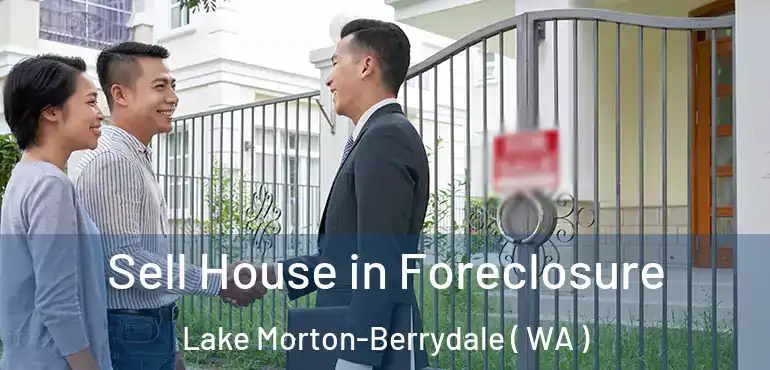  Sell House in Foreclosure Lake Morton-Berrydale ( WA )
