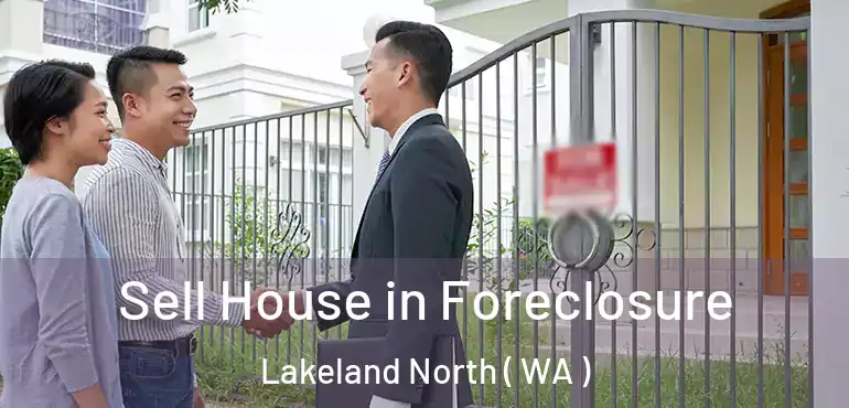  Sell House in Foreclosure Lakeland North ( WA )