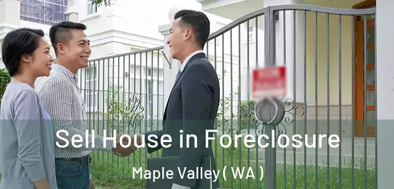  Sell House in Foreclosure Maple Valley ( WA )