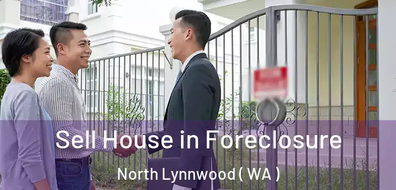  Sell House in Foreclosure North Lynnwood ( WA )
