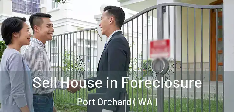  Sell House in Foreclosure Port Orchard ( WA )