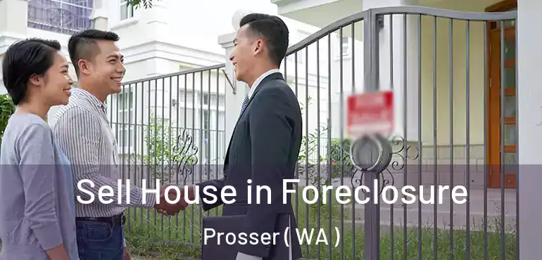  Sell House in Foreclosure Prosser ( WA )