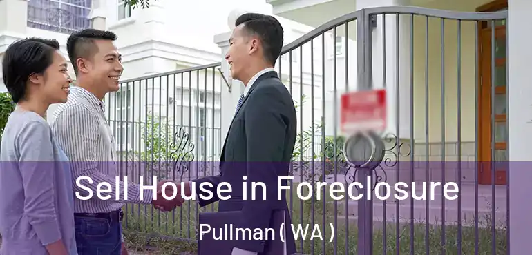  Sell House in Foreclosure Pullman ( WA )