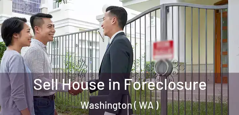  Sell House in Foreclosure Washington ( WA )