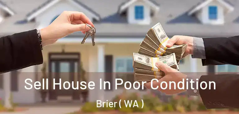  Sell House In Poor Condition Brier ( WA )