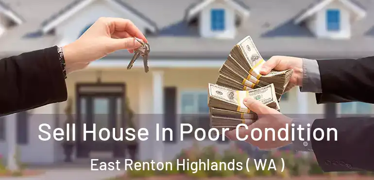  Sell House In Poor Condition East Renton Highlands ( WA )