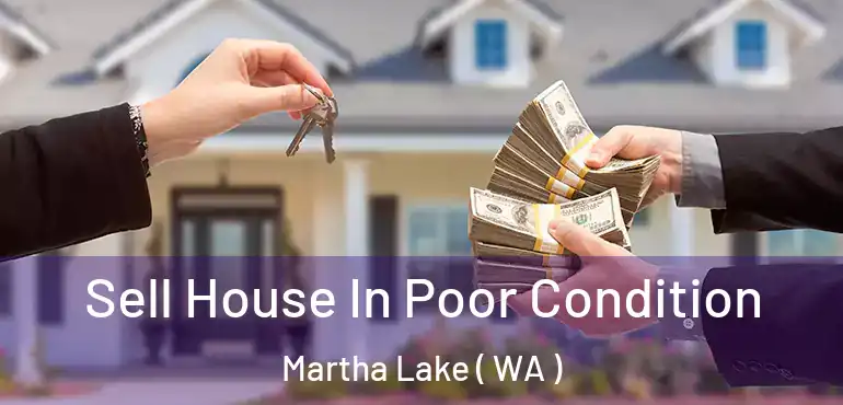  Sell House In Poor Condition Martha Lake ( WA )