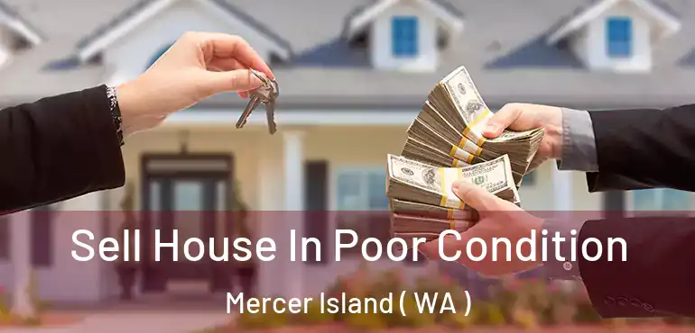  Sell House In Poor Condition Mercer Island ( WA )