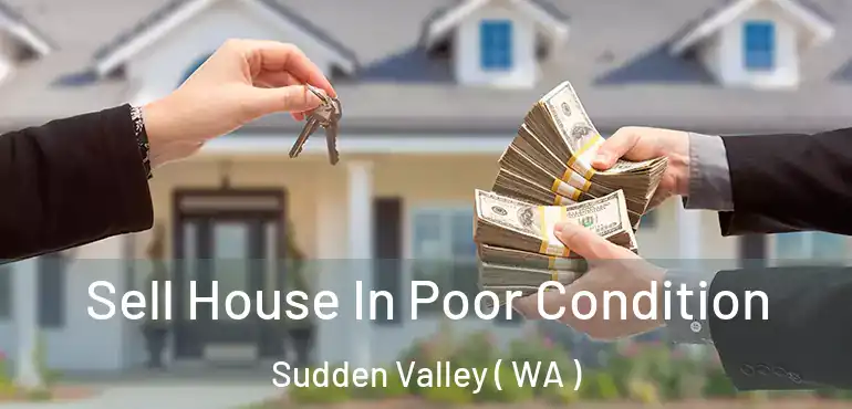  Sell House In Poor Condition Sudden Valley ( WA )