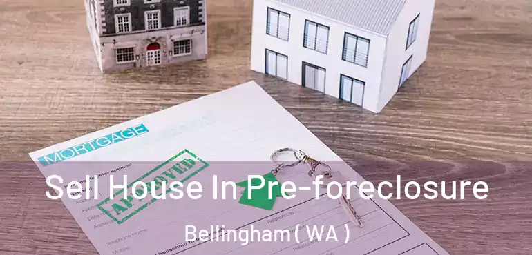  Sell House In Pre-foreclosure Bellingham ( WA )