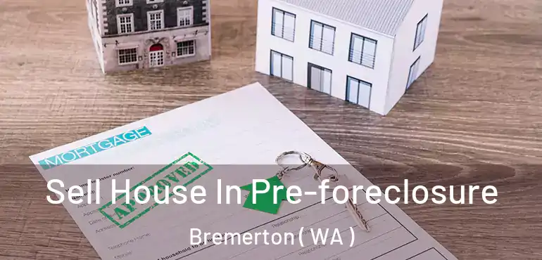  Sell House In Pre-foreclosure Bremerton ( WA )