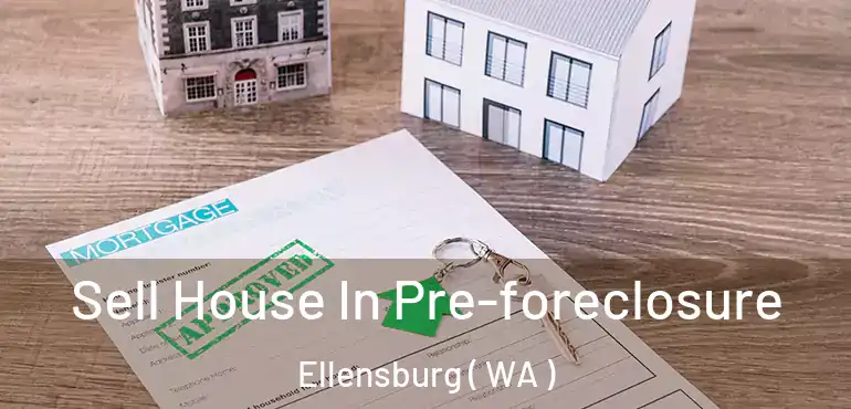  Sell House In Pre-foreclosure Ellensburg ( WA )
