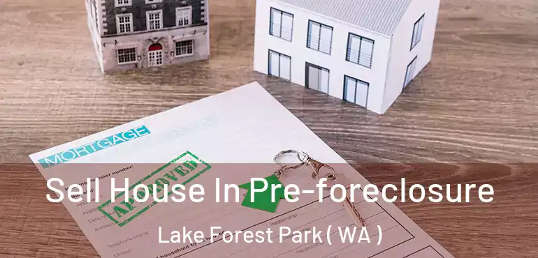  Sell House In Pre-foreclosure Lake Forest Park ( WA )