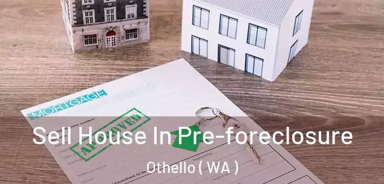  Sell House In Pre-foreclosure Othello ( WA )