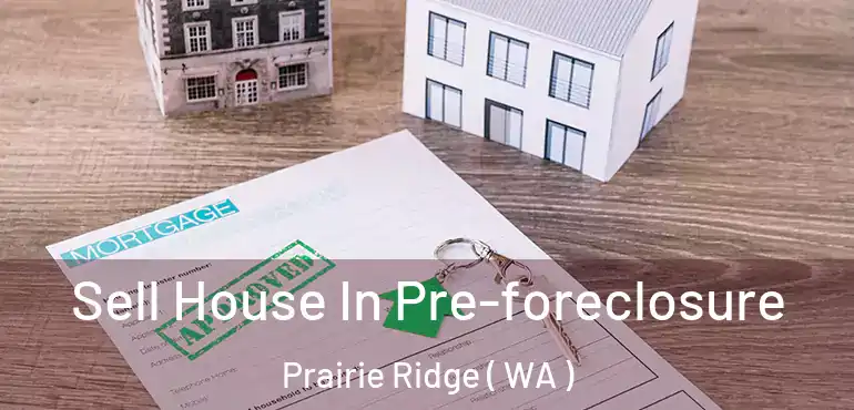  Sell House In Pre-foreclosure Prairie Ridge ( WA )