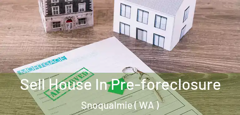  Sell House In Pre-foreclosure Snoqualmie ( WA )