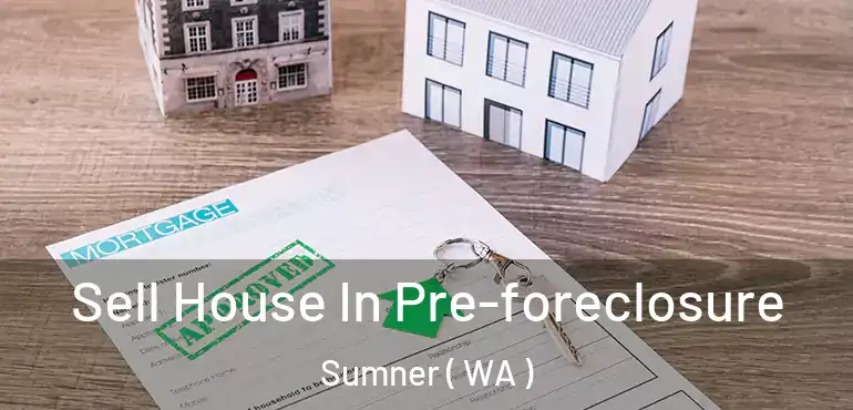  Sell House In Pre-foreclosure Sumner ( WA )