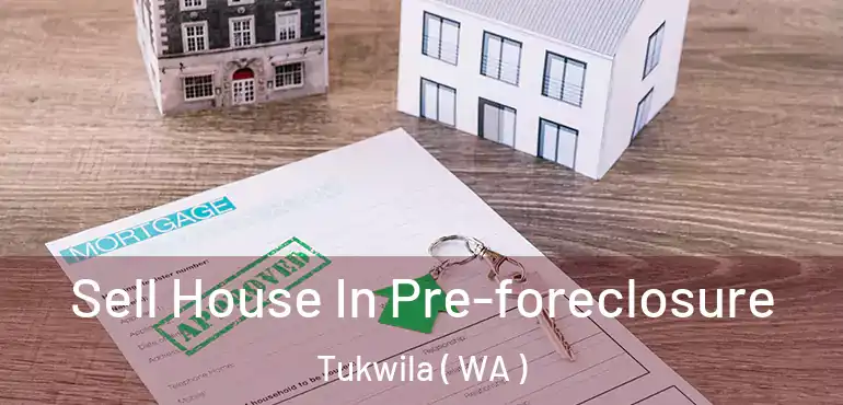  Sell House In Pre-foreclosure Tukwila ( WA )