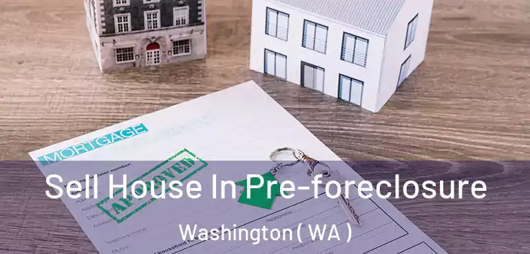  Sell House In Pre-foreclosure Washington ( WA )
