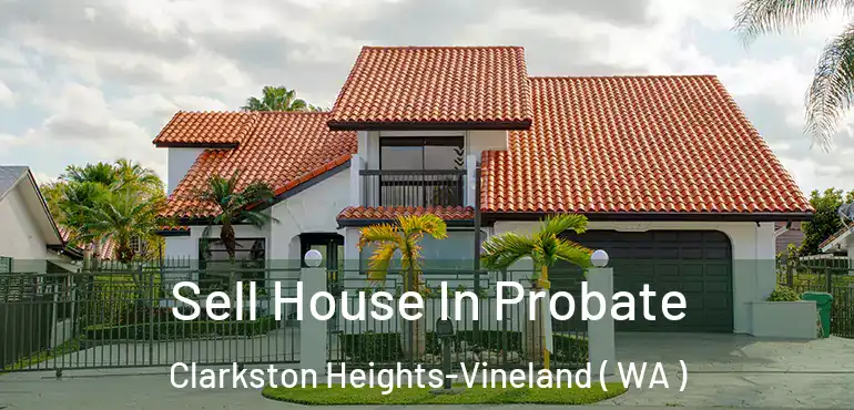  Sell House In Probate Clarkston Heights-Vineland ( WA )