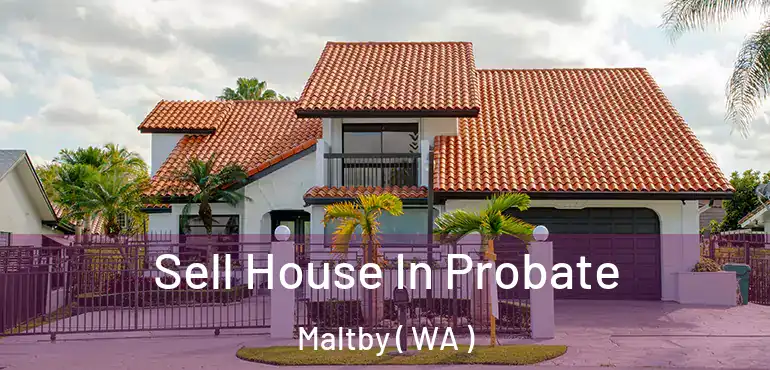  Sell House In Probate Maltby ( WA )
