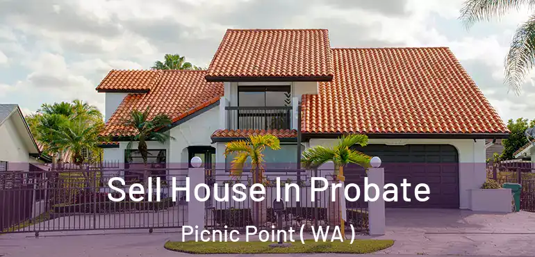  Sell House In Probate Picnic Point ( WA )