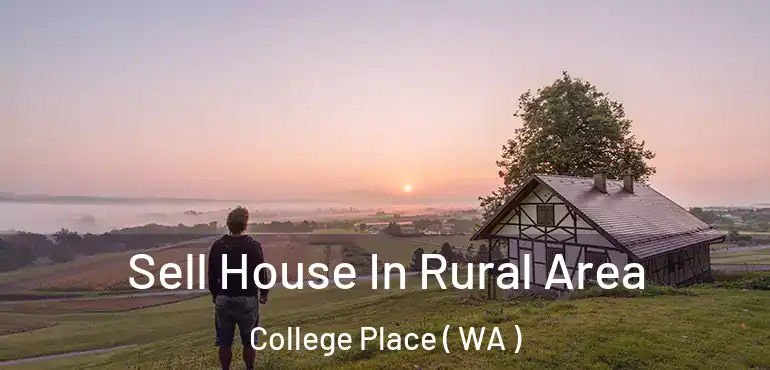  Sell House In Rural Area College Place ( WA )