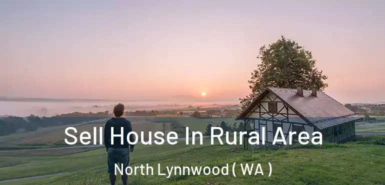  Sell House In Rural Area North Lynnwood ( WA )